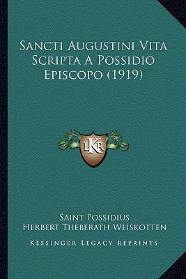 Sancti Augustini Vita Scripta A Possidio Episcopo (1919)
