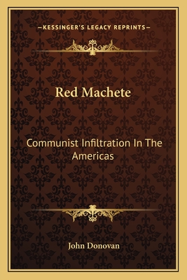 Red Machete: Communist Infiltration In The Americas