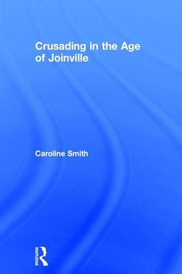 Crusading in the Age of Joinville: