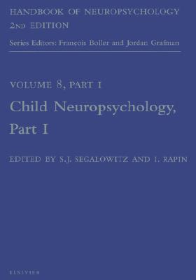 Handbook of Neuropsychology, 2nd Edition: Child Neuropsychology, Part 1 Volume 8