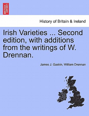 Irish Varieties ... Second edition, with additions from the writings of W. Drennan.