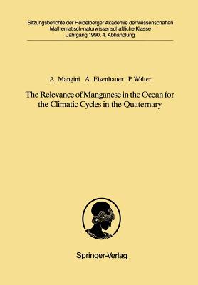 The Relevance of Manganese in the Ocean for the Climatic Cycles in the Quaternary: Vorgelegt in Der Sitzung Vom 18. November 1989