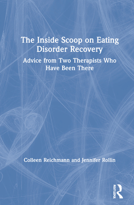 The Inside Scoop on Eating Disorder Recovery: Advice from Two Therapists Who Have Been There