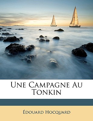 Une Campagne Au Tonkin