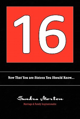 16: Now That You Are 16 You Should Know...