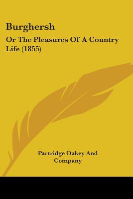 Burghersh: Or The Pleasures Of A Country Life (1855)