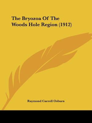 The Bryozoa Of The Woods Hole Region (1912)
