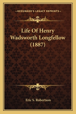 Life Of Henry Wadsworth Longfellow (1887)