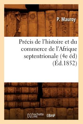 Précis de l'histoire et du commerce de l'Afrique septentrionale (4e éd) (Éd.1852)