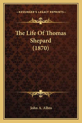The Life Of Thomas Shepard (1870)