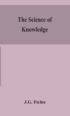 The Science Of Knowledge