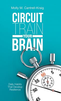 Circuit Train Your Brain: Daily Habits That Develop Resilience