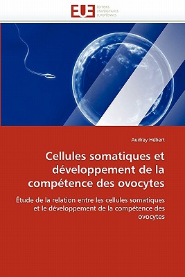 Cellules Somatiques Et Développement de la Compétence Des Ovocytes