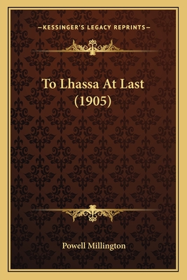 To Lhassa At Last (1905)