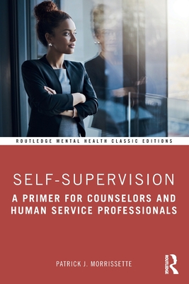 Self-Supervision: A Primer for Counselors and Human Service Professionals