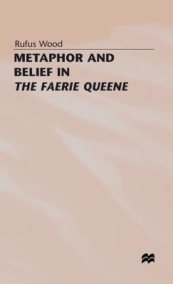 Metaphor and Belief in the Faerie Queene