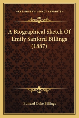 A Biographical Sketch Of Emily Sanford Billings (1887)