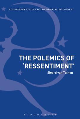 The Polemics of Ressentiment: Variations on Nietzsche