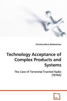 Technology Acceptance of Complex Products and Systems