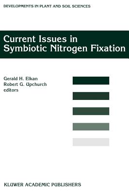 Current Issues in Symbiotic Nitrogen Fixation: Proceedings of the 5th North American Symbiotic Nitrogen Fixation Conference, Held at North Carolina, U