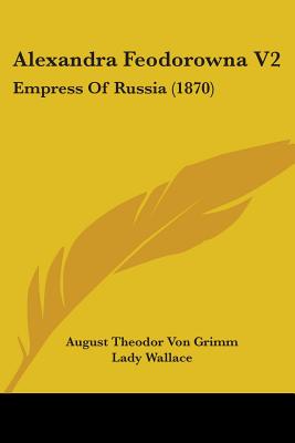 Alexandra Feodorowna V2: Empress Of Russia (1870)