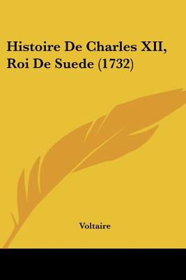 Histoire De Charles XII, Roi De Suede (1732)