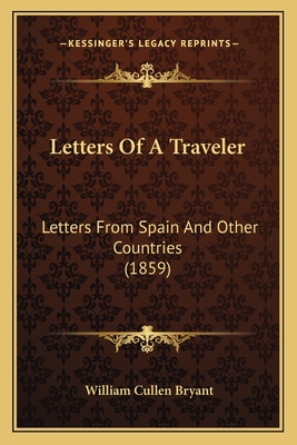 Letters Of A Traveler: Letters From Spain And Other Countries (1859)