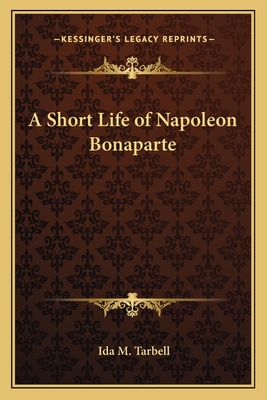 A Short Life of Napoleon Bonaparte