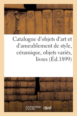 Catalogue d'objets d'art et d'ameublement de style, céramique, objets variés: livres reliés et brochés, rideaux, tapis