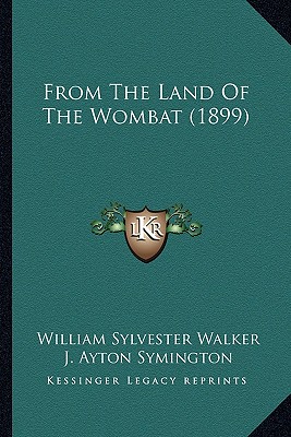 From The Land Of The Wombat (1899)