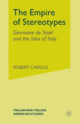 The Empire of Stereotypes: Germaine de Staël and the Idea of Italy