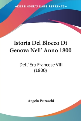 Istoria Del Blocco Di Genova Nell' Anno 1800: Dell' Era Francese VIII (1800)