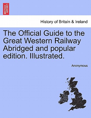 The Official Guide to the Great Western Railway Abridged and Popular Edition. Illustrated.