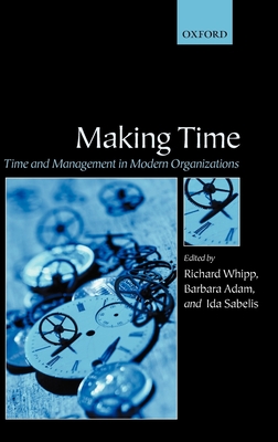 Making Time: Time and Management in Modern Organizations