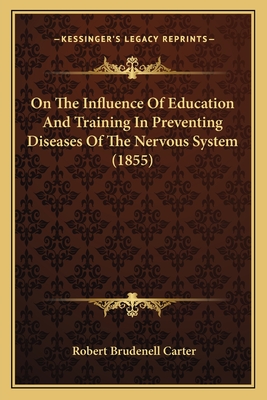 On The Influence Of Education And Training In Preventing Diseases Of The Nervous System (1855)