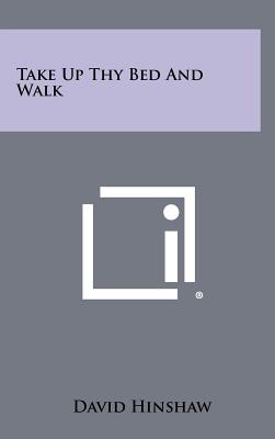 Take Up Thy Bed And Walk