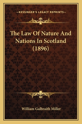The Law Of Nature And Nations In Scotland (1896)