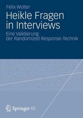 Heikle Fragen in Interviews: Eine Validierung Der Randomized Response-Technik