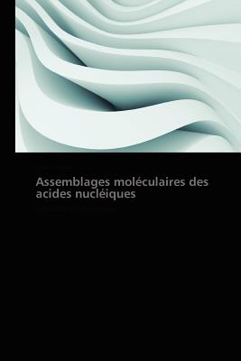 Assemblages moléculaires des acides nucléiques