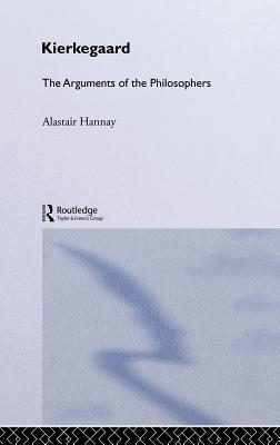 Kierkegaard: The Arguments of the Philosophers
