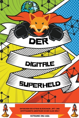 Der digitale Superheld: Entdecken Sie Kitsus Blockchain, NFT und Kryptoassets-Abenteuer in der Algo Welt