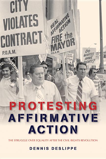 Protesting Affirmative Action: The Struggle Over Equality After the Civil Rights Revolution