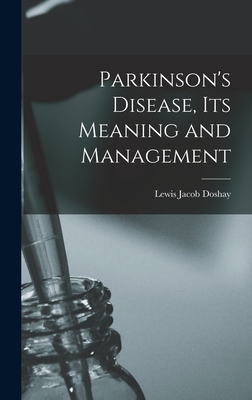Parkinson's Disease, Its Meaning and Management