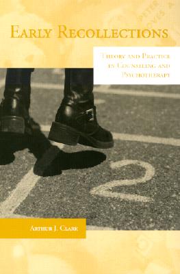 Early Recollections: Theory and Practice in Counseling and Psychotherapy