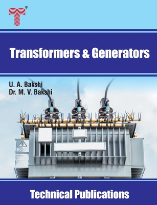 Transformers and Generators: Transformers, D.C. Generators and Synchronous Generators