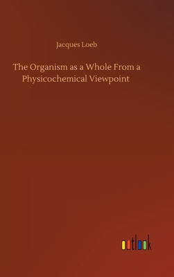 The Organism as a Whole From a Physicochemical Viewpoint