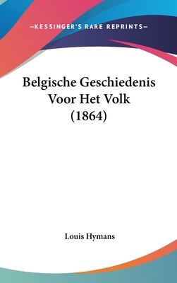 Belgische Geschiedenis Voor Het Volk (1864)