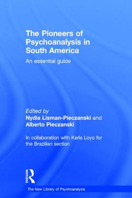 The Pioneers of Psychoanalysis in South America: An essential guide