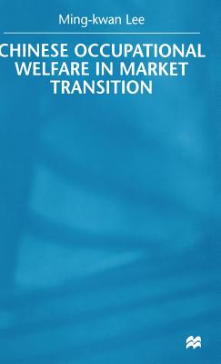 Chinese Occupational Welfare in Market Transition