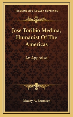 Jose Toribio Medina, Humanist Of The Americas: An Appraisal